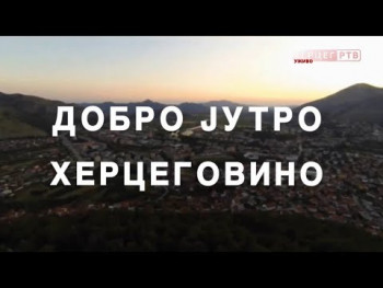 Dobro jutro Hercegovino (VIDEO)