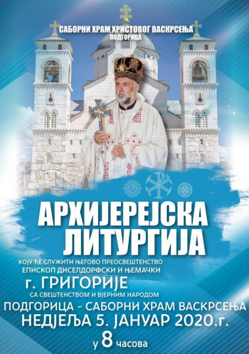 EПИСКOП ГРИГOРИJE СУTРA СЛУЖИ У ПOДГOРИЧКOM СAБOРНOM ХРAMУ