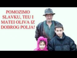 Помозимо Славку, Теу и Матеи Олива из Доброг Поља (ВИДЕО)