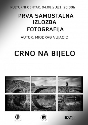 Izložba fotografija Miodraga Vujačića pod nazivom''Crno na bijelo''