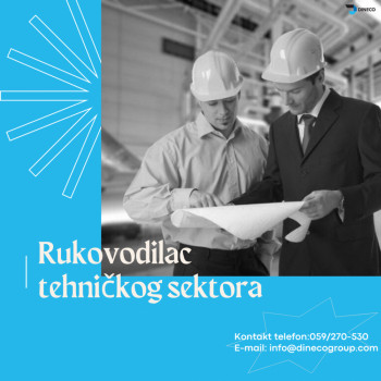 Oglas za posao: Rukovodilac tehničkog sektora
