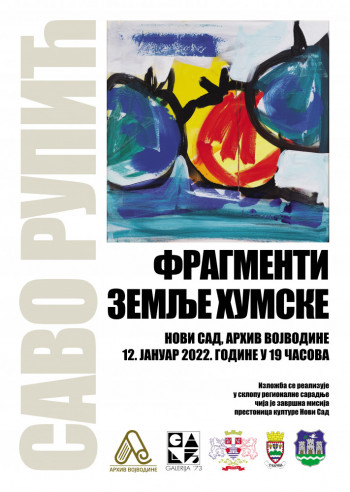''Фрагменти земље хумске'' требињског уметника Савa Рупића у организацији Галерије 73 и Архива Војводине
