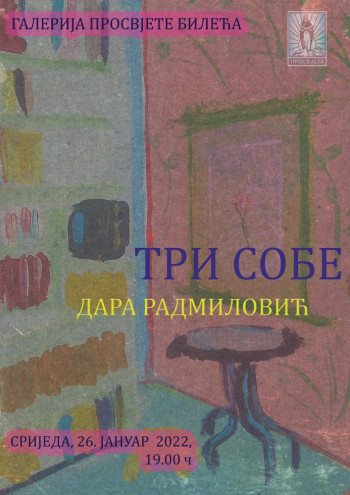  Академска сликарка  Дара Радмиловић представља своју прву самосталну изложбу  под називом ''Три собе''