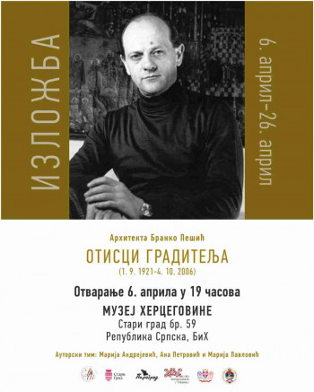 Muzej Hercegovine: Izložba ''Otisci graditelja'', posvećena arhitekti Branku Pešiću