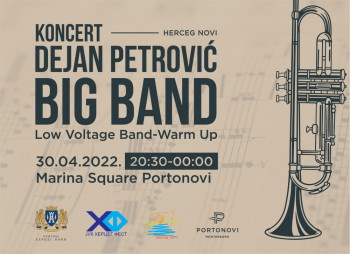 Prvomajski vikend u Herceg Novom : Koncert Dejan Petrović Big Benda 30. aprila u Portonovom
