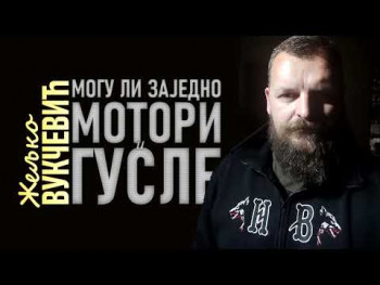 Željko Vukčević – mogu li zajedno gusle i motori? (VIDEO)