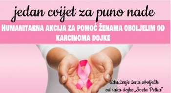 Udruzenja žena oboljelih od raka dojke ''Sveta Petka'' Bileća, organizuje akciju  ''Jedan cvijet za puno nade''